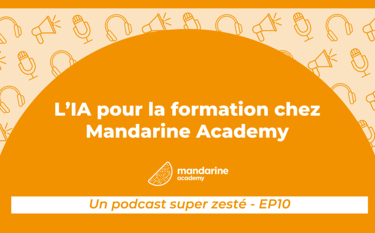 Podcast super zesté épisode 10 L'IA pour la formation chez Mandarine Academy