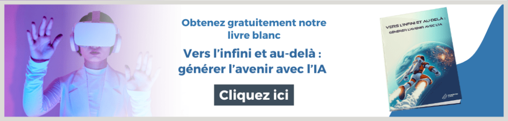 Bannière cliquable : Obtenez gratuitement notre livre blanc Vers l’infini et au-delà : générer l’avenir avec l’IA Cliquez ici